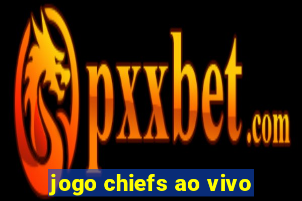 jogo chiefs ao vivo